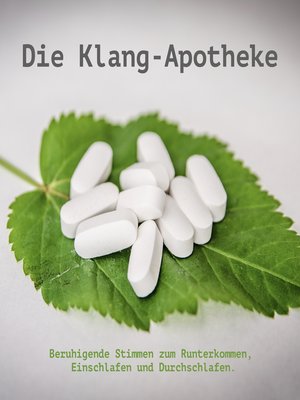 cover image of Die Klang-Apotheke--Sanfte Klänge, beruhigende Stimmen